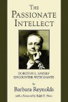 The Passionate Intellect: Dorothy L. Sayers' Encounter with Dante - Barbara Reynolds