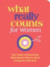 What Really Counts for Women: Your Guide to Discovering What's Most Important in Life and Letting Go of the Rest - Thomas Nelson Publishers