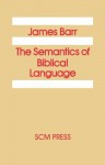 The Semantics of Biblical Language - James Barr