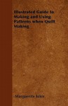 Illustrated Guide to Making and Using Patterns When Quilt Making - Marguerite Ickis