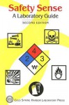 Safety Sense: A Laboratory Guide - Cold Spring Harbor Laboratory Press