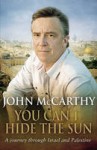 You can't hide the sun: a journey through Israel and Palestine - John McCarthy