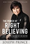 El Poder de Creer Correctamente: 7 Factores Clave para ser Libre del Temor, la Culpa y la Adicción - Joseph Prince