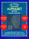 The Magic Moving Alphabet Book - Frank J. Moore