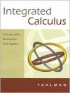 Integrated Calculus: Calculus with Precalculus Algebra - Laura Taalman