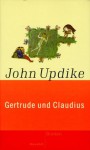 Gertrude Und Claudius - John Updike