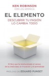 Encuentra tu elemento: El camino para descubrir tu pasion - Ken Robinson, Lou Aronica