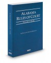 Alabama Rules of Court - State, 2013 ed. (Vol. I, Alabama Court Rules) - Thomson West