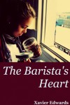 The Barista's Heart - Xavier Edwards