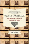 The Book of William: How Shakespeare's First Folio Conquered the World - Paul Collins