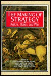 The Making of Strategy: Rulers, States, and War - Williamson Murray, MacGregor Knox, Alvin Bernstein