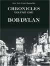 Chronicles - Bob Dylan