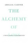 Alchemy of Loss - Abigail Carter