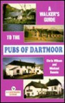 A Walker's Guide to the Pubs of Dartmoor - Chris Wilson, Michael Bennie