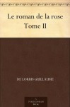 Le roman de la rose Tome II (French Edition) - Jean de Meun, de Lorris Guillaume