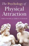 The Psychology of Physical Attraction - Viren Swami, Adrian Furnham