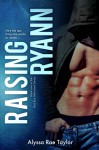 Raising Ryann - Alyssa Rae Taylor