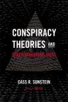 Conspiracy Theories and Other Dangerous Ideas - Cass R. Sunstein