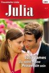 Du sollst meine Prinzessin sein (German Edition) - Julia James