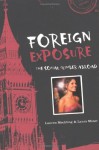 Foreign Exposure: The Social Climber Abroad - Lauren Mechling, Laura Moser