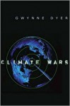 Climate Wars - Gwynne Dyer