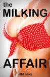 The Milking Affair (Lactation Sex) - Ellie Saxx