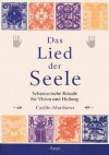 Das Lied Der Seele Schamanische Rituale Für Vision Und Heilung - Caitlín Matthews, Frances Hoffmann