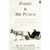 Paddy And Mr Punch: Connections In Irish And English History - R.F. Foster