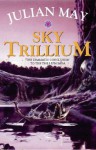 Sky Trillium - Julian May