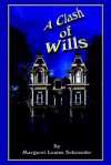 A Clash of Wills - Margaret L. Schroeder