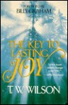 Key to Lasting Joy - T.W. Wilson