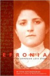 Efronia: An Armenian Love Story - Stina Katchadourian, Efronia Katchadourian