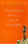 Everybody Loves A Good Drought: Stories From India's Poorest Districts - P. Sainath