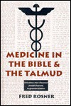 Medicine in the Bible and the Talmud: Selections from Classical Jewish Sources - Fred Rosner