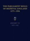 The Parliament Rolls of Medieval England, 1275-1504: XI: Henry VI. 1432-1445 - Anne Curry