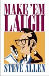 Make 'Em Laugh - Steve Allen