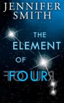 The Element of Four - Jennifer Smith