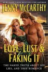 Love, Lust & Faking It: The Naked Truth About Sex, Lies, and True Romance - Jenny McCarthy