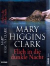 Flieh in die dunkle Nacht - Mary Higgins Clark