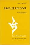 Eros Et Pouvoir: Buchner, Shakespeare, Corneille, Racine - John E. Jackson