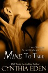 Mine to Take - Cynthia Eden