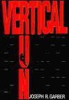 Vertical Run - Joseph R. Garber