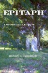 Epitaph A Story Collection - Henry P. Gravelle