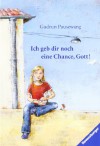 Ich Geb Dir Noch Eine Chance, Gott! - Gudrun Pausewang