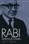 Rabi, Scientist and Citizen: With a New Preface - John S. Rigden