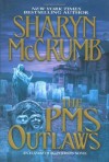 The PMS Outlaws: An Elizabeth MacPherson Novel - Sharyn McCrumb