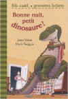 Bonne Nuit, Petit Dinosaure! - Jane Yolen, Mark Teague