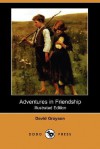 Adventures in Friendship (Illustrated Edition) (Dodo Press) - David Grayson