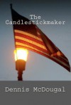 The Candlestickmaker - Dennis McDougal