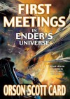 First Meetings in Ender's Universe (Ender's Saga, #0.5) - Orson Scott Card